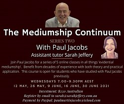 Next online course 5 classes in all things evidential mediumship with Paul Jacobs May/June 2021